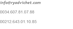 info@ryadvichet.com 0034.607.81.07.88 00212.643.01.10.85
